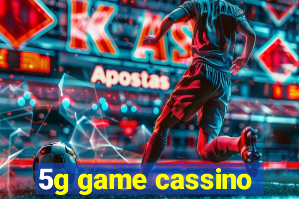 5g game cassino